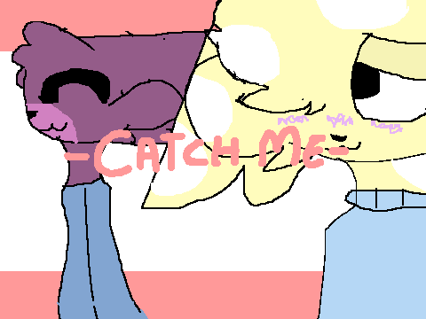 Catch Me || Meme (vent?)