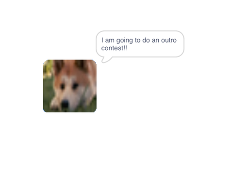 Outro Contest!!! (Closed)