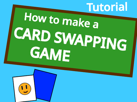 Tutorial: Card Swapping Game
