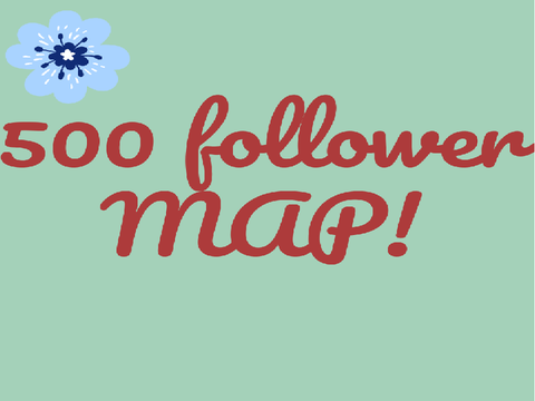 Part 10 ☆ 500 Followers MAP! LIMITED SPACES! ☆