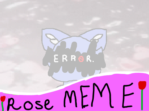 . roses .  meme . vent .