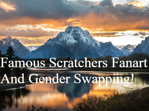 Gender Swap+Fanart~ Famous Scratchers