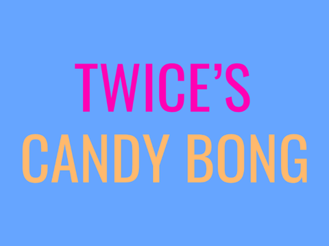 Twice Candy Bong Recreation