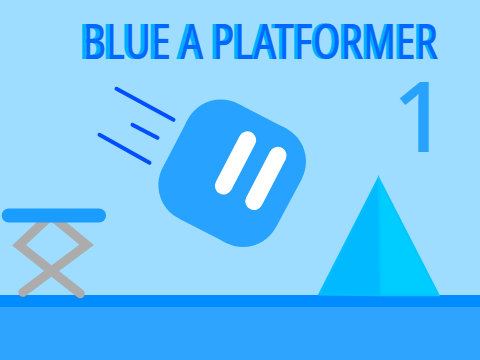 BLUE || A Platformer (Mobile Friendly) 