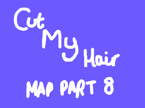 8 / Cut My Hair 