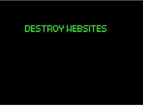 DESTROY WEBSITES