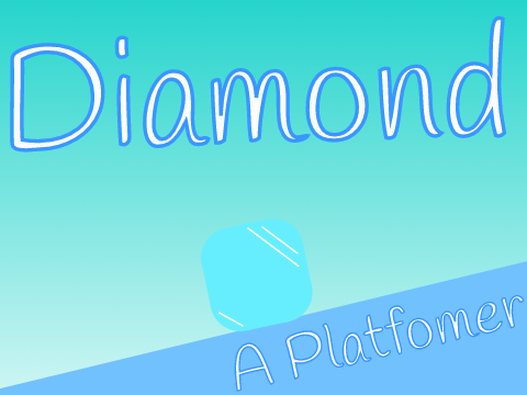 Diamond - A Platformer (Mobile Friendly)