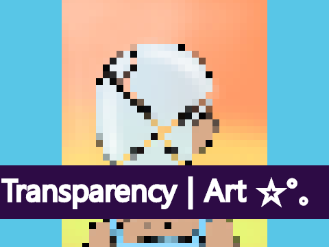 Transparency | Art Contest Round 2 Entry