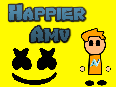 Happier AMV 