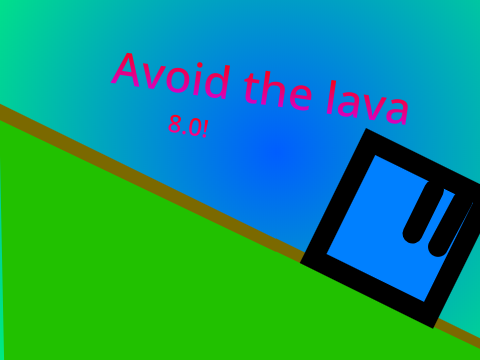 Avoid the Lava 8.0!