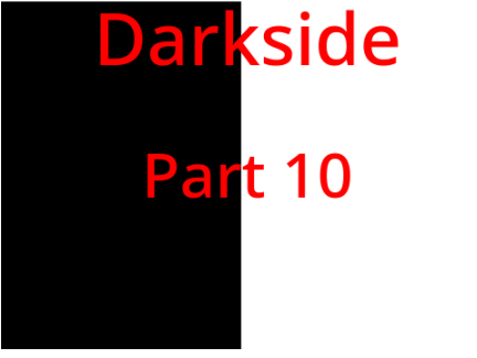 Darkside-Part 10