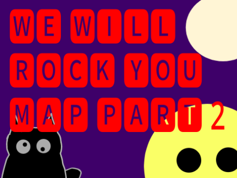 We Will Rock You MAP || Part 2