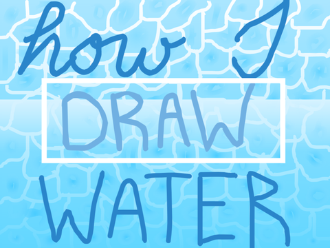how I draw water!