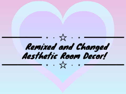 Remixed and Changed | Aesthetic Room Decor!