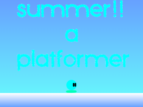  summer!! a platformer