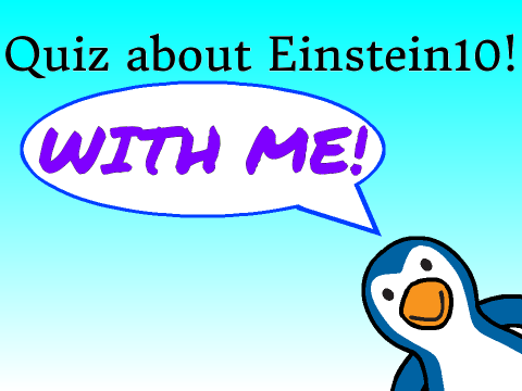 Quiz about Einstein10!!!!!