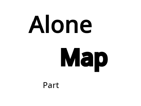 Alone///Map///[Open]