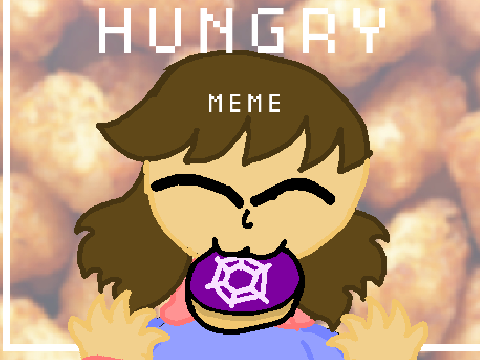 H u n g r y // MEME // UwU