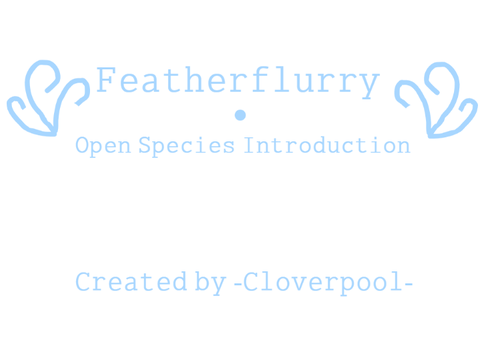 Open Species ||Featherflurry||
