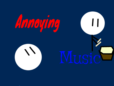Annoying Music