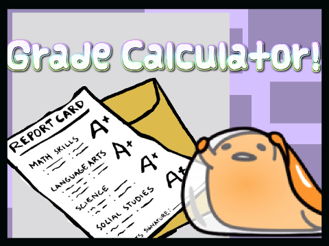 Grades Calculator!
