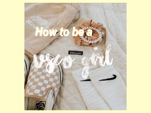 ❀How to be a Vsco girl❀