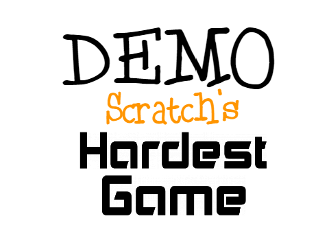 DEMO- Scratch's hardest game