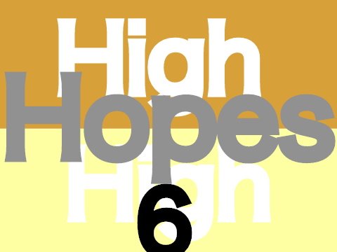 High Hopes 6