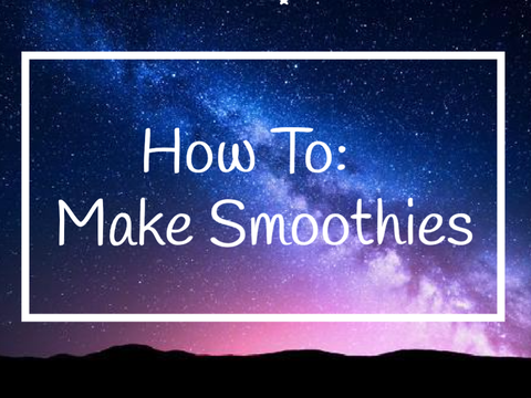 How To: Make Smoothies