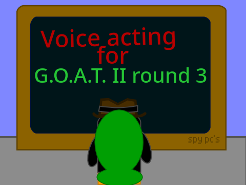 Voice acting for G.O.A.T. II