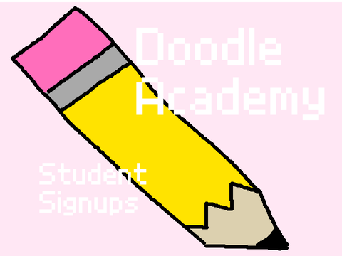 Doodle Academy || Student Signups remix