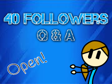 40 followers - Q & A