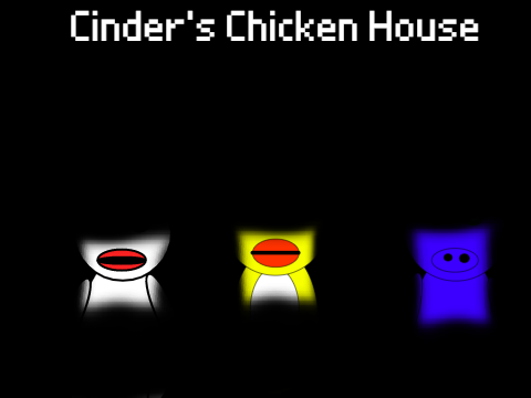 Cinder's Chicken House (full release)