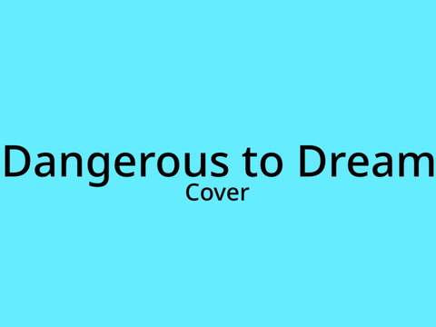 Dangerous to dream cover
