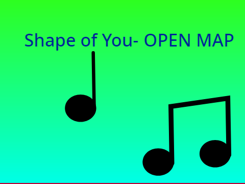 Shape Of You - OPEN MAP