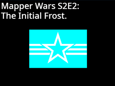 Mapper Wars S2E2: The Initial Frost