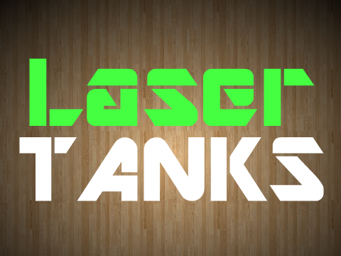 Laser Tanks