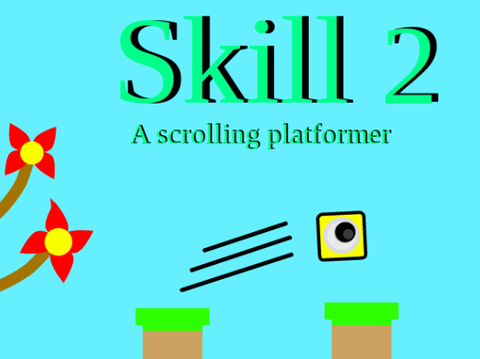 Skill 2, A Platformer