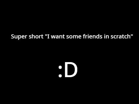 I want some friends in scratch