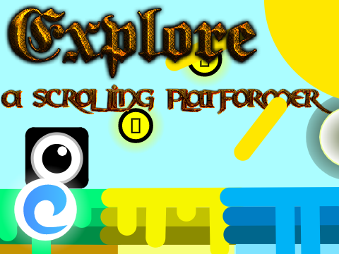 Explore - Scrolling platformer