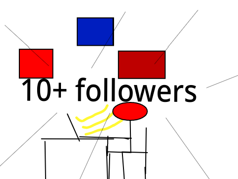 10+ followers!