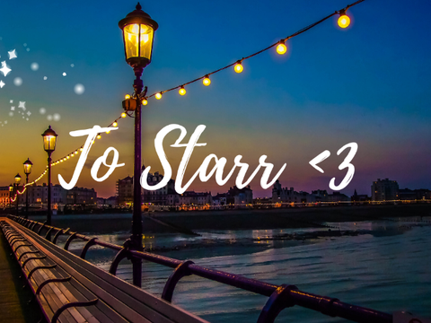 To Starr <3