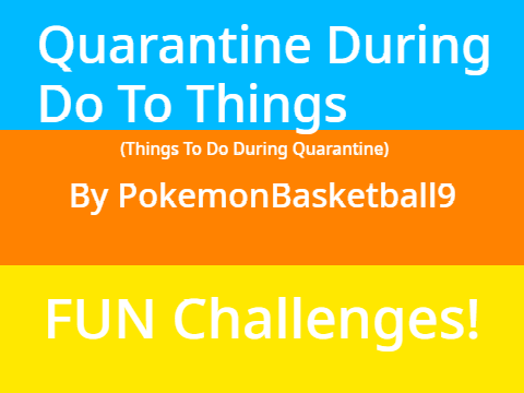 Quarantine During Do To Things