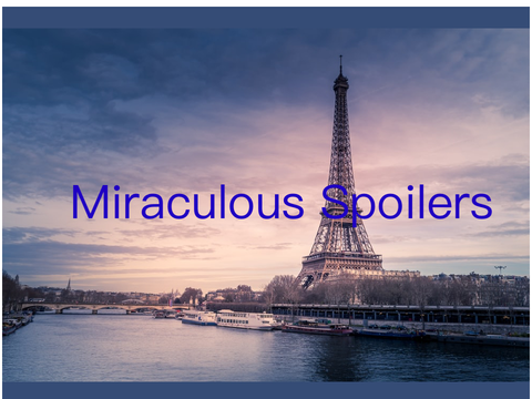 Miraculous Ladybug Spoilers- Part 2