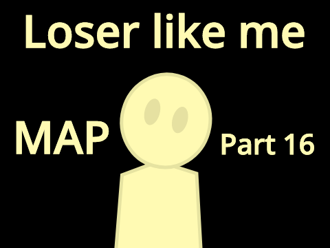 Loser Like Me - Part 16