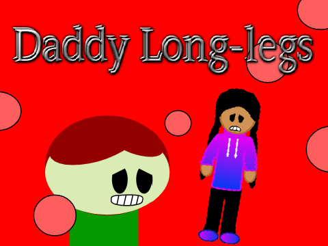 Daddy long-legs Ft. @/ New outro!