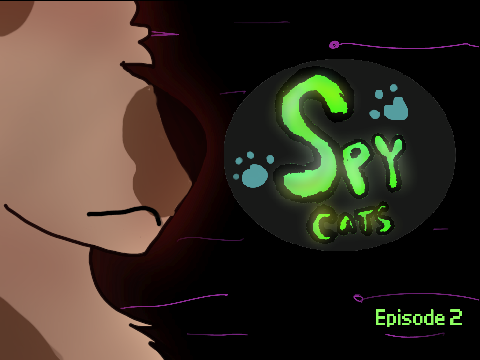 ....SPY CATS..... Episode 2