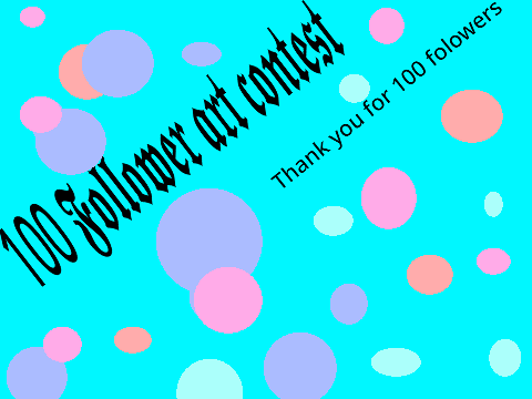 100 follower Art contest closed