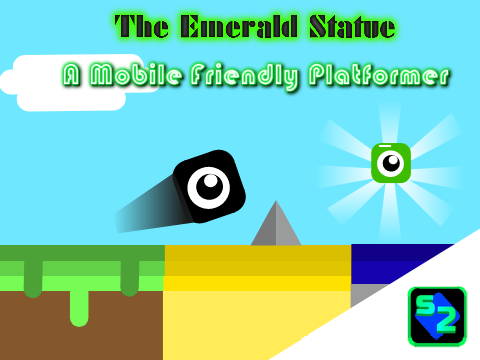 (MY FIRST GAME!!!)The Emerald Statue a mobile friendly platformer.