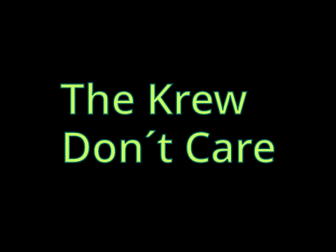 The Krew Don´t Care